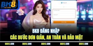 bk8-dang-nhap-–-cac-buoc-don-gian-an-toan-va-bao-mat