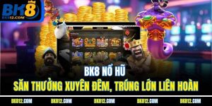 bk8-no-hu-–-san-thuong-xuyen-dem-trung-lon-lien-hoan