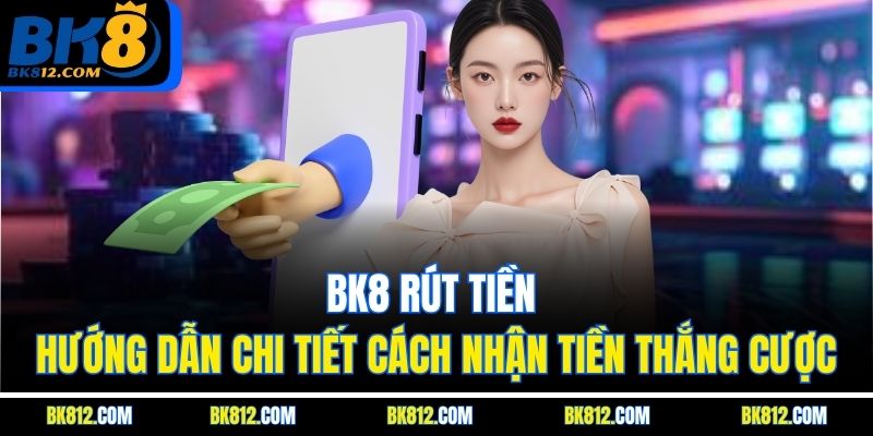 BK8 Rút Tiền – Hướng Dẫn Chi Tiết Cách Nhận Tiền Thắng Cược 7 Giới hạn BK8 Rút Tiền cho mỗi lần là bao nhiêu?