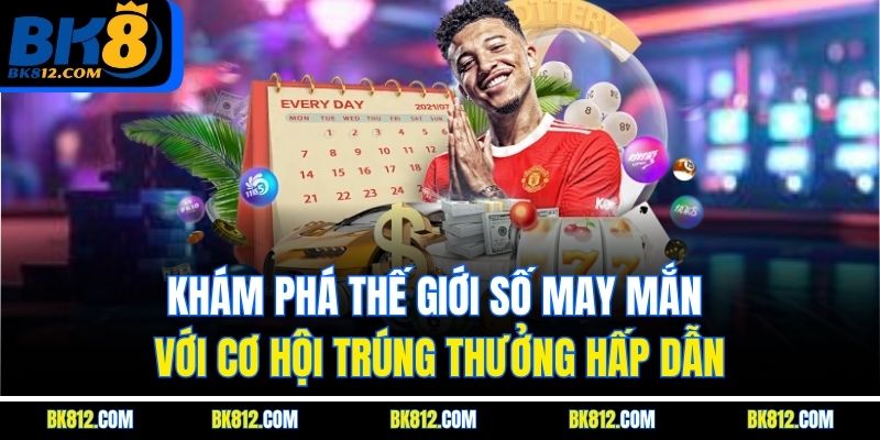 BK8 Xổ Số Online – An Toàn Và Cơ Hội Trúng Thưởng Lớn 5 Khám phá thế giới số may mắn với cơ hội trúng thưởng hấp dẫn