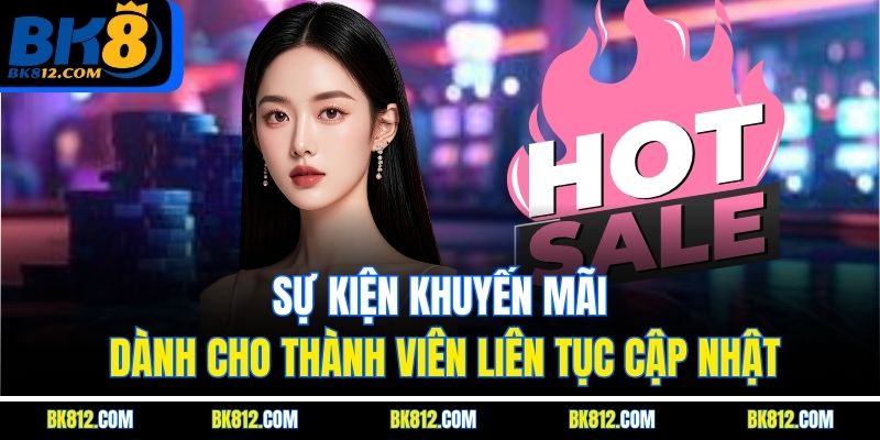 BK8 Giới Thiệu - Tổng Quan Về Nhà Cái Uy Tín Hàng Đầu Châu Á 5 Sự kiện khuyến mãi dành cho thành viên liên tục cập nhật
